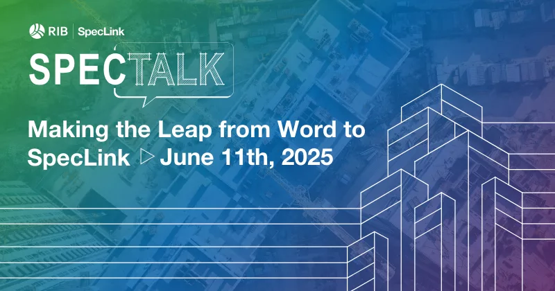 Join the Next RIB SpecTalk: Making the Leap from Word to SpecLink