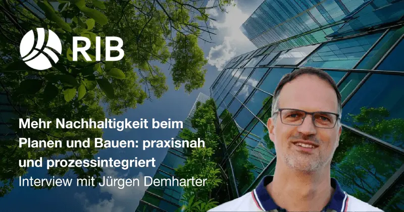 Jürgen Demharter über Nachhaltigkeit mit RIB iTWO